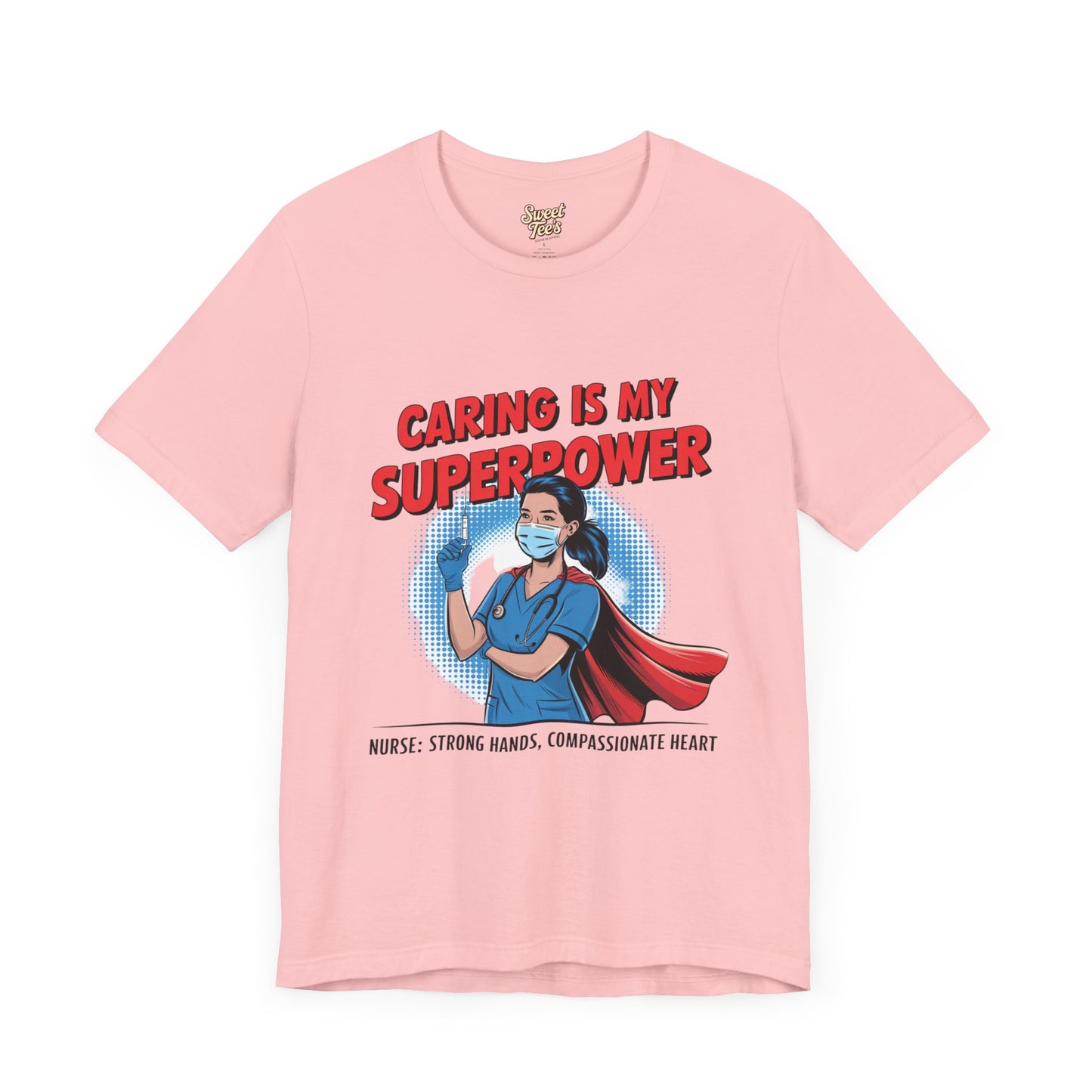 Caring is My Superpower Nurse Tee - Unisex Jersey Short Sleeve T-Shirt