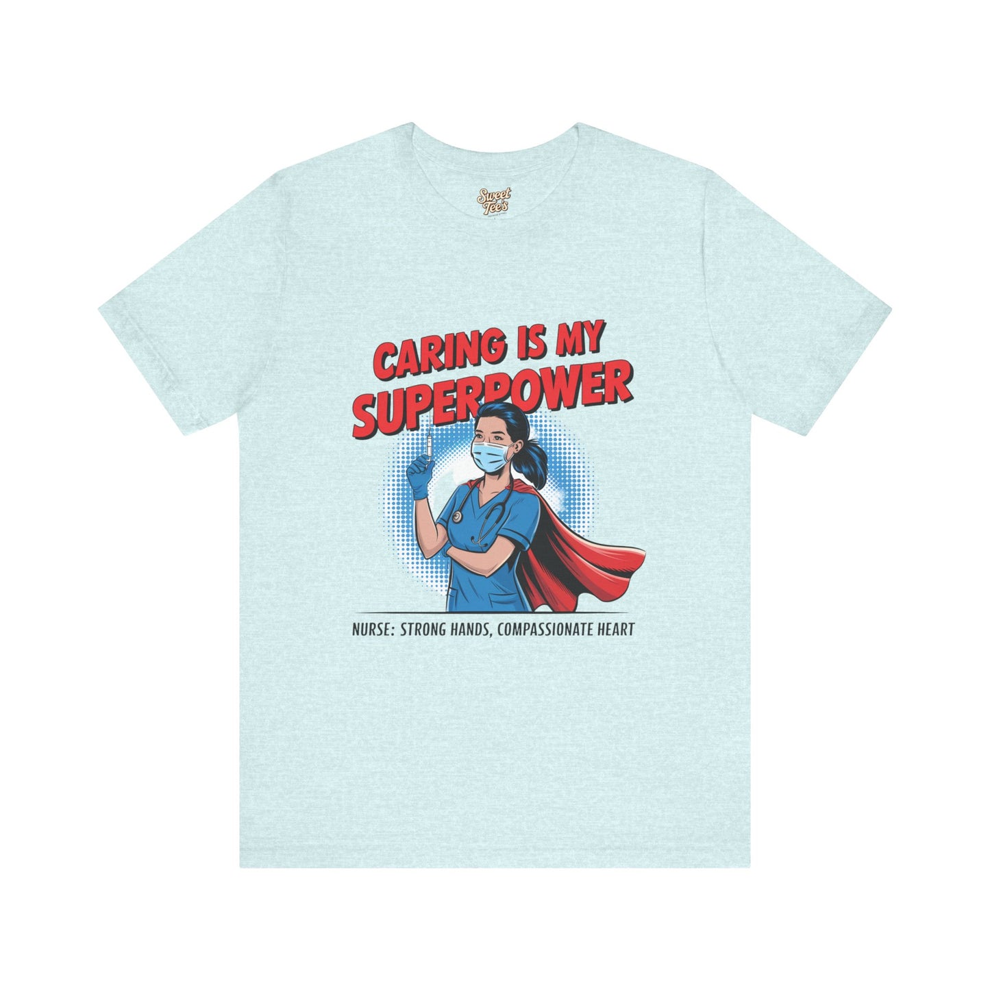 Caring is My Superpower Nurse Tee - Unisex Jersey Short Sleeve T-Shirt