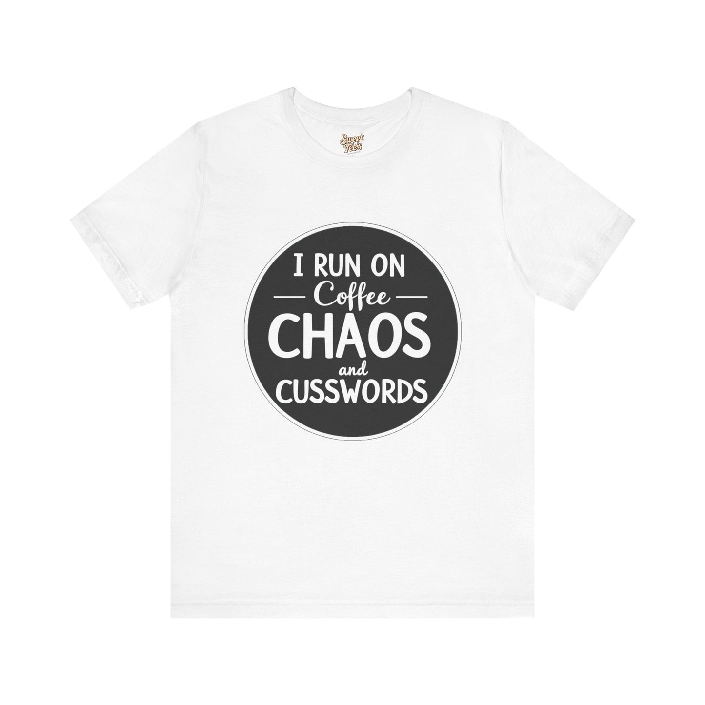 I Run on Coffee Chaos and Cusswords Unisex Tee - Funny Coffee Lover Shirt