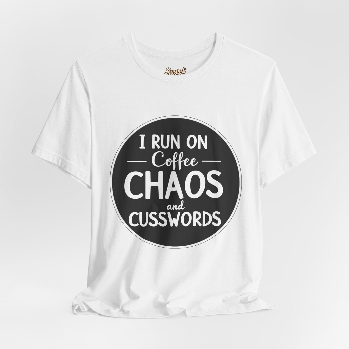 I Run on Coffee Chaos and Cusswords Unisex Tee - Funny Coffee Lover Shirt