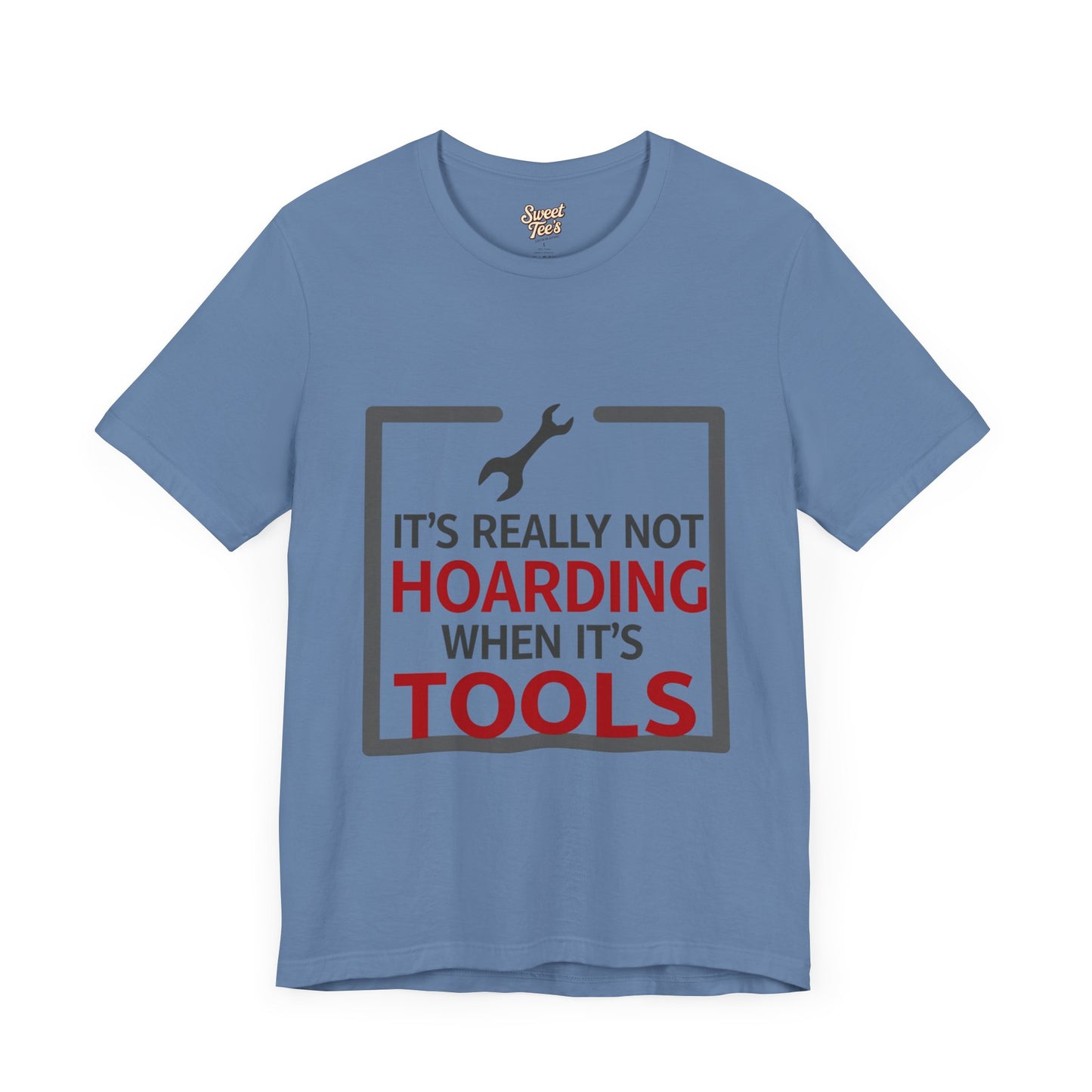 Funny Tool Lover Unisex Jersey Tee - "It's Really Not Hoarding When It's Tools"