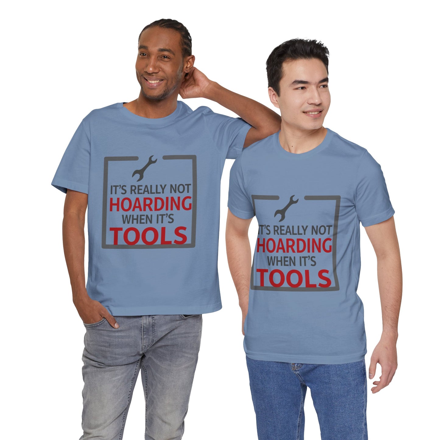 Funny Tool Lover Unisex Jersey Tee - "It's Really Not Hoarding When It's Tools"