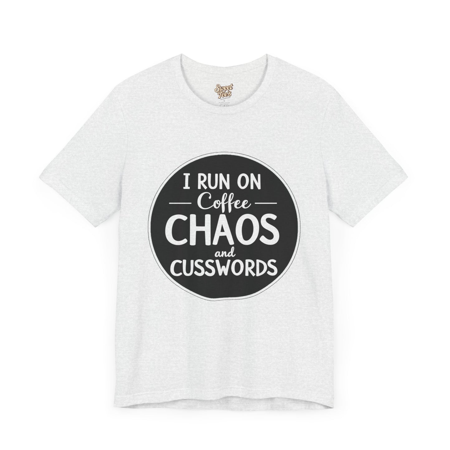 I Run on Coffee Chaos and Cusswords Unisex Tee - Funny Coffee Lover Shirt