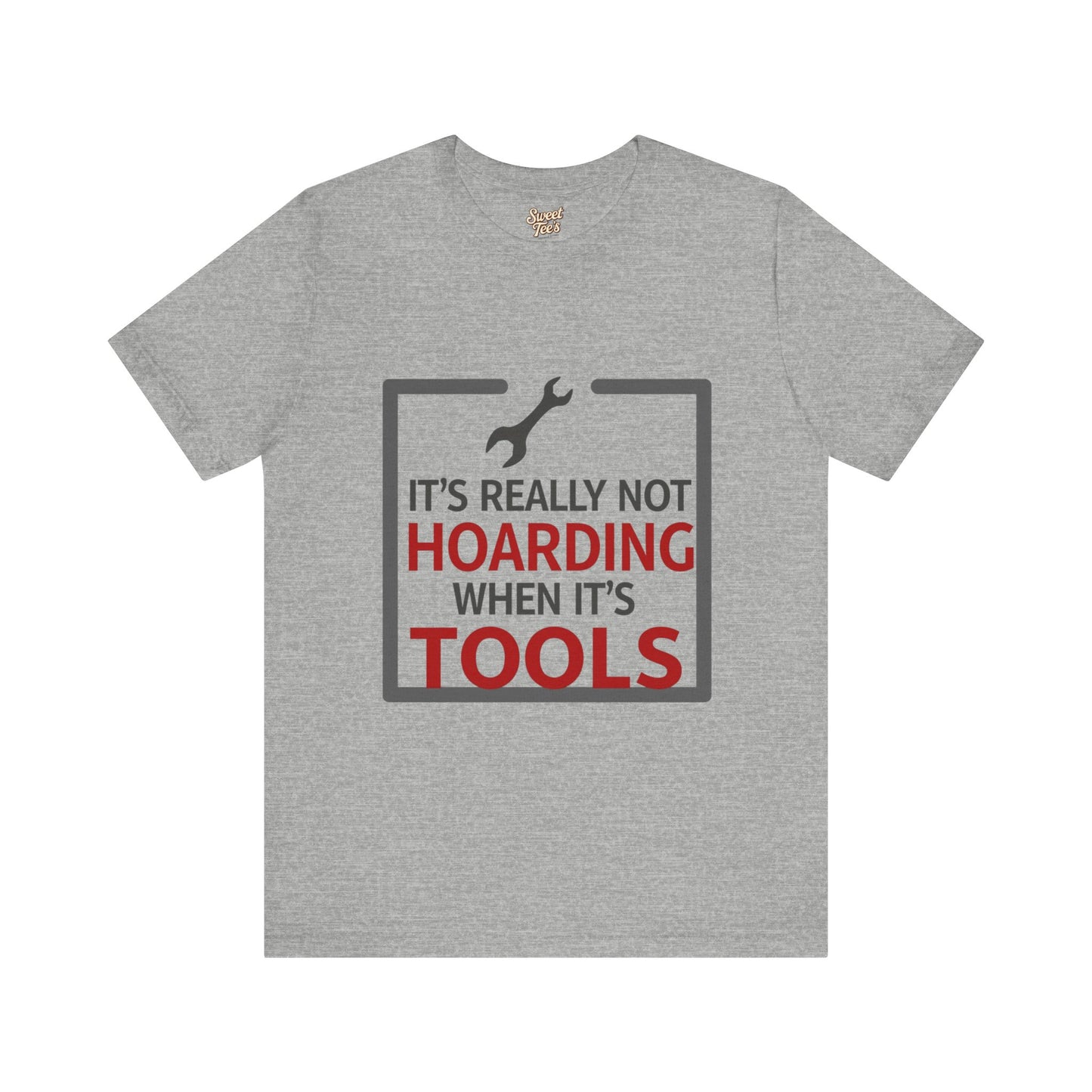 Funny Tool Lover Unisex Jersey Tee - "It's Really Not Hoarding When It's Tools"