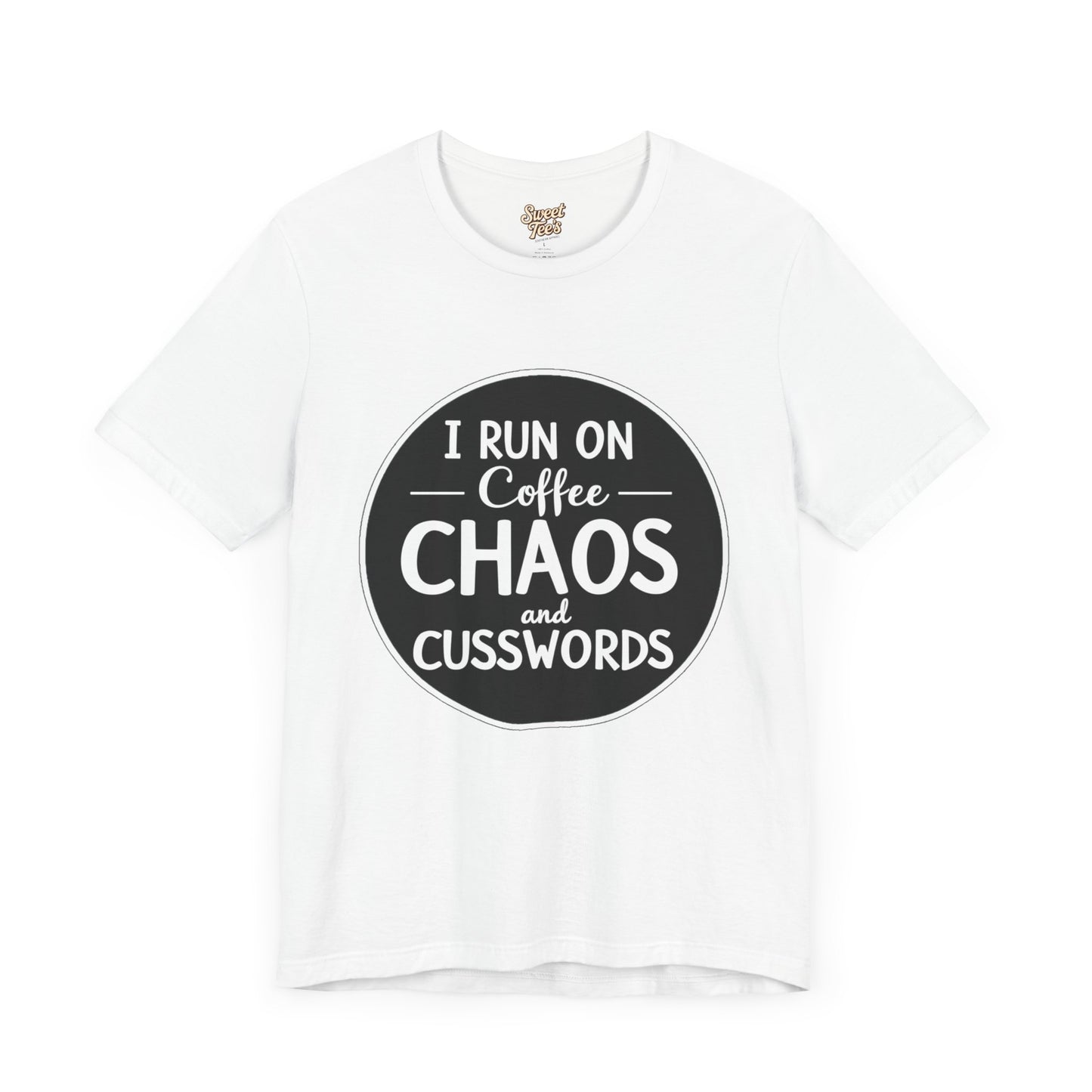 I Run on Coffee Chaos and Cusswords Unisex Tee - Funny Coffee Lover Shirt