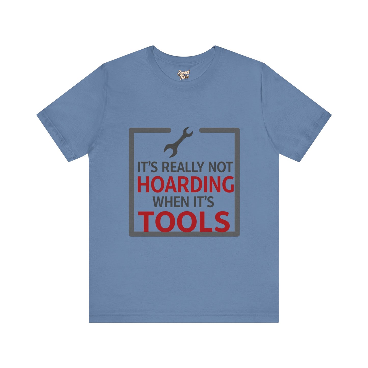 Funny Tool Lover Unisex Jersey Tee - "It's Really Not Hoarding When It's Tools"