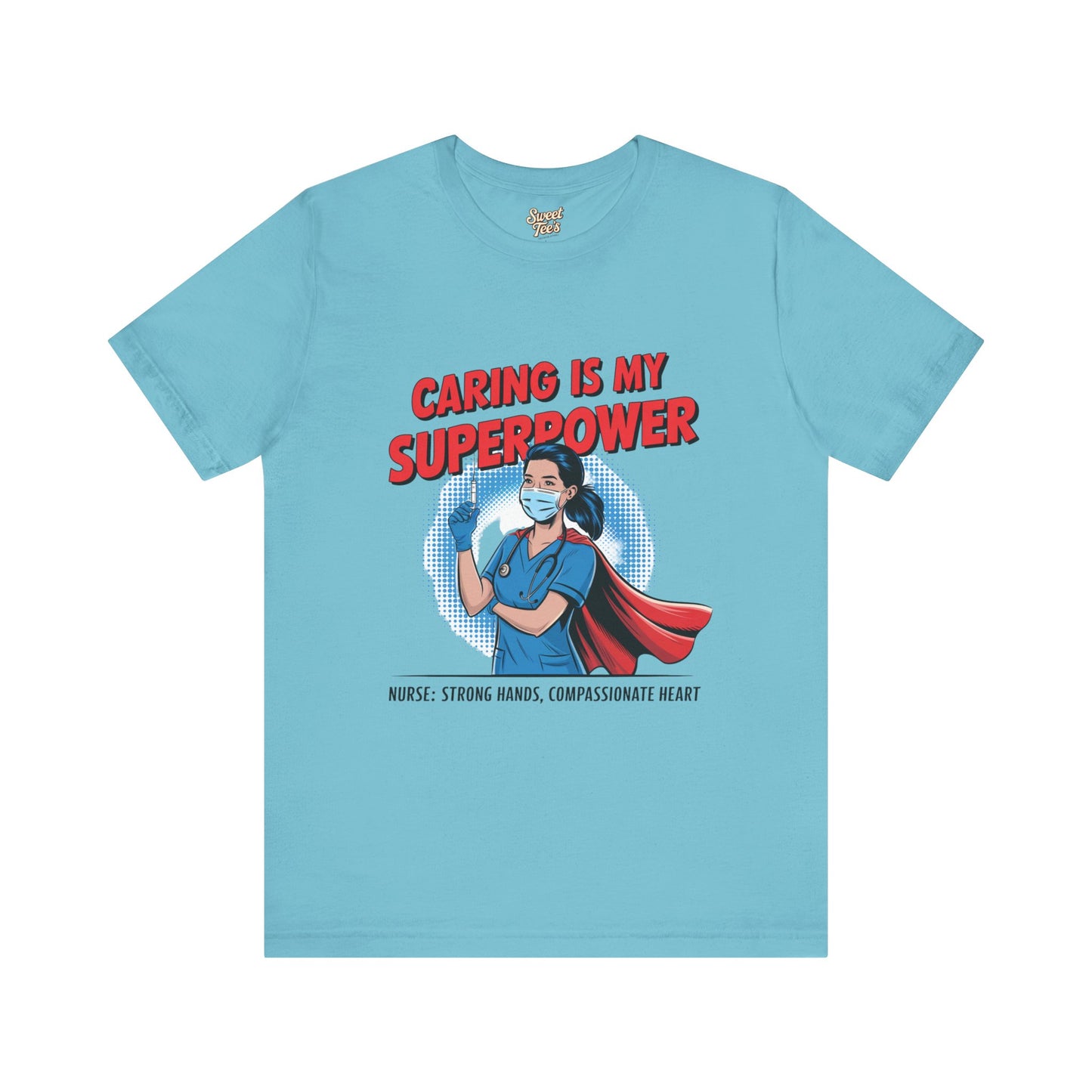 Caring is My Superpower Nurse Tee - Unisex Jersey Short Sleeve T-Shirt