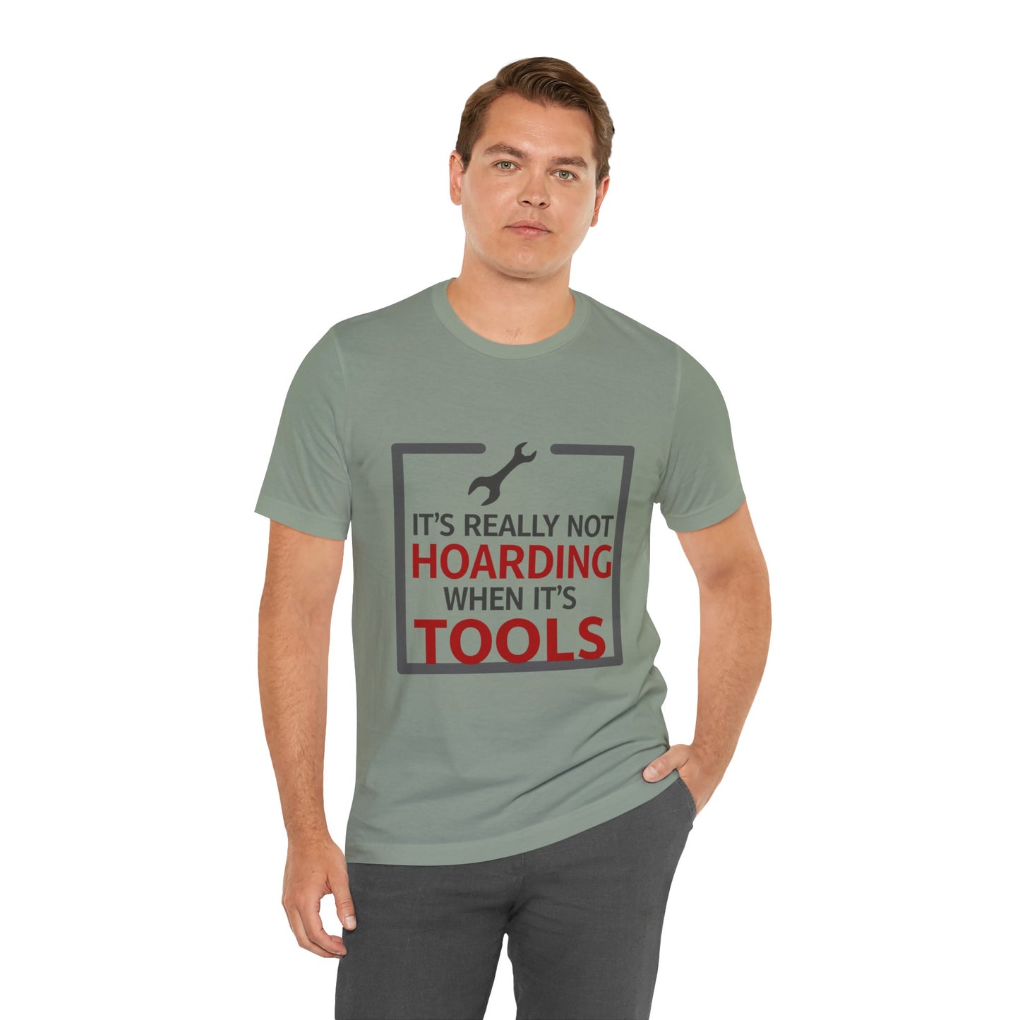 Funny Tool Lover Unisex Jersey Tee - "It's Really Not Hoarding When It's Tools"