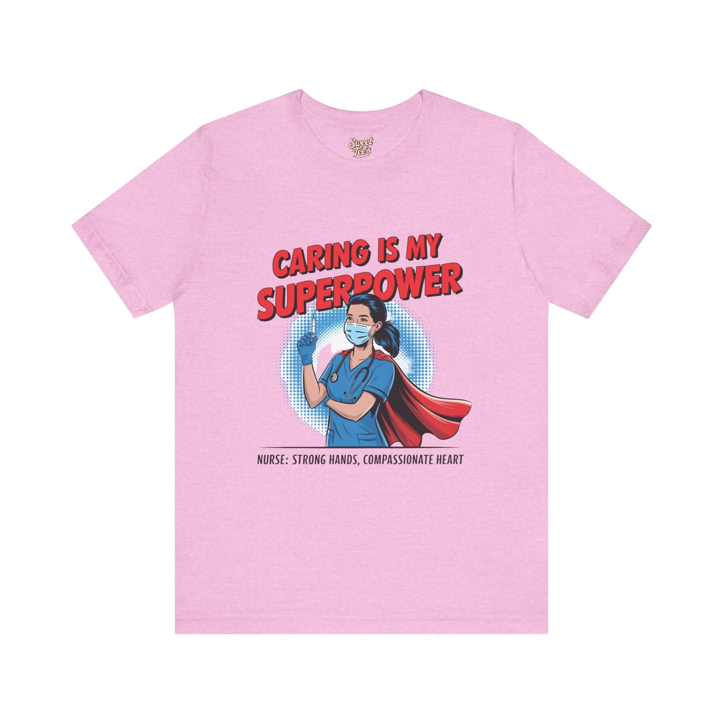 Caring is My Superpower Nurse Tee - Unisex Jersey Short Sleeve T-Shirt