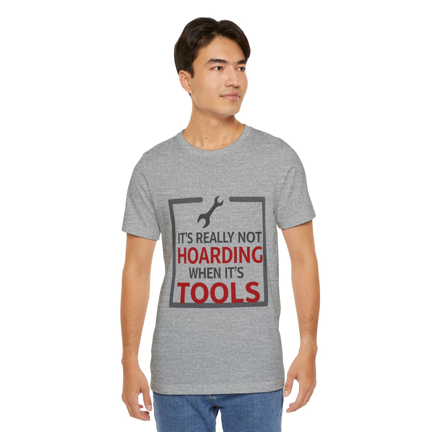 Funny Tool Lover Unisex Jersey Tee - "It's Really Not Hoarding When It's Tools"