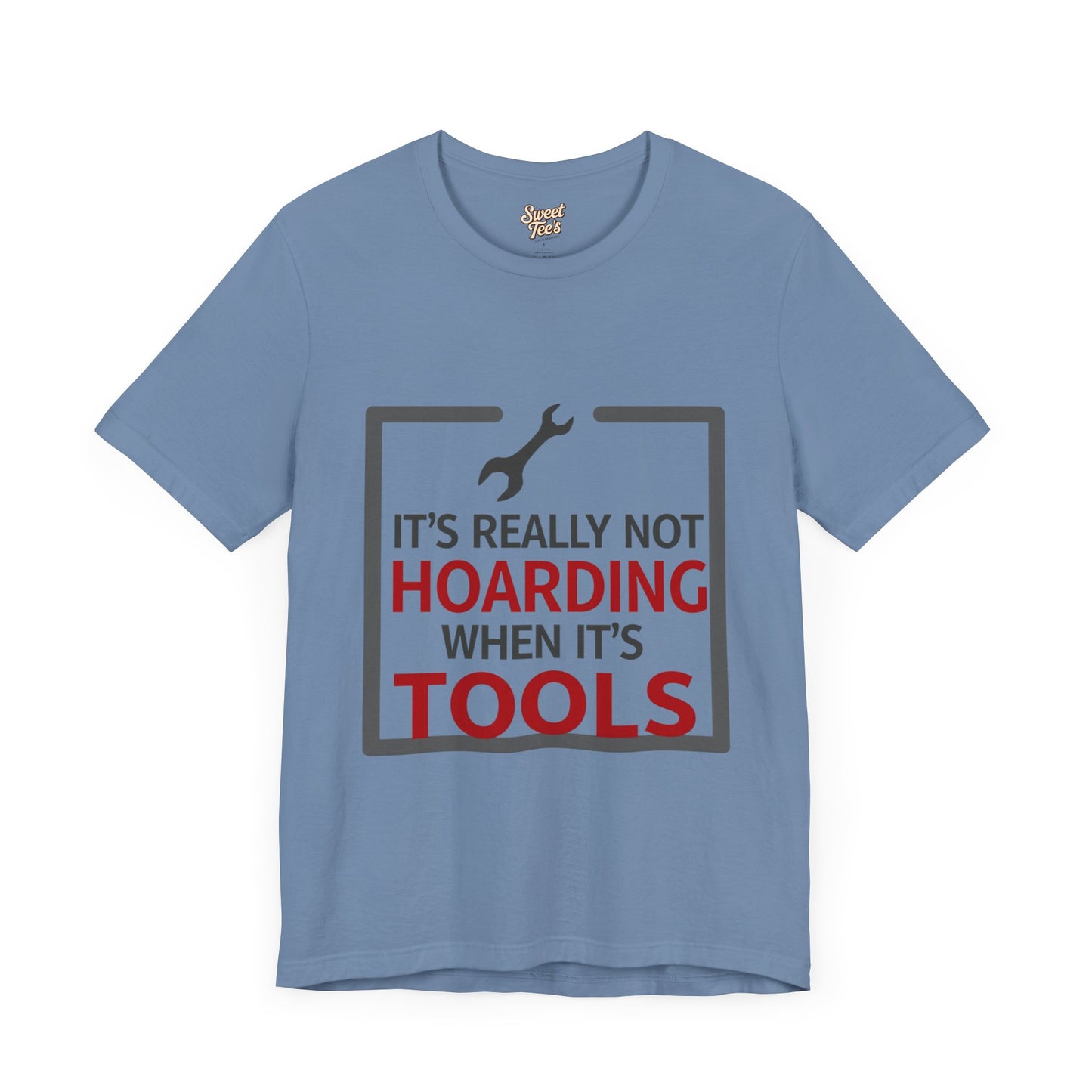 Funny Tool Lover Unisex Jersey Tee - "It's Really Not Hoarding When It's Tools"