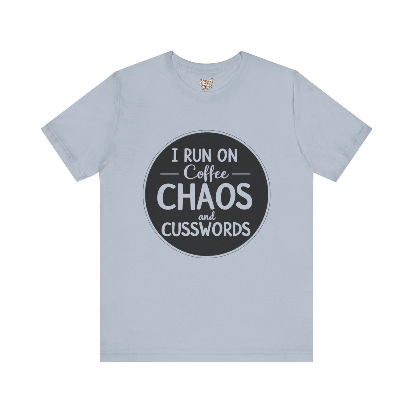 I Run on Coffee Chaos and Cusswords Unisex Tee - Funny Coffee Lover Shirt