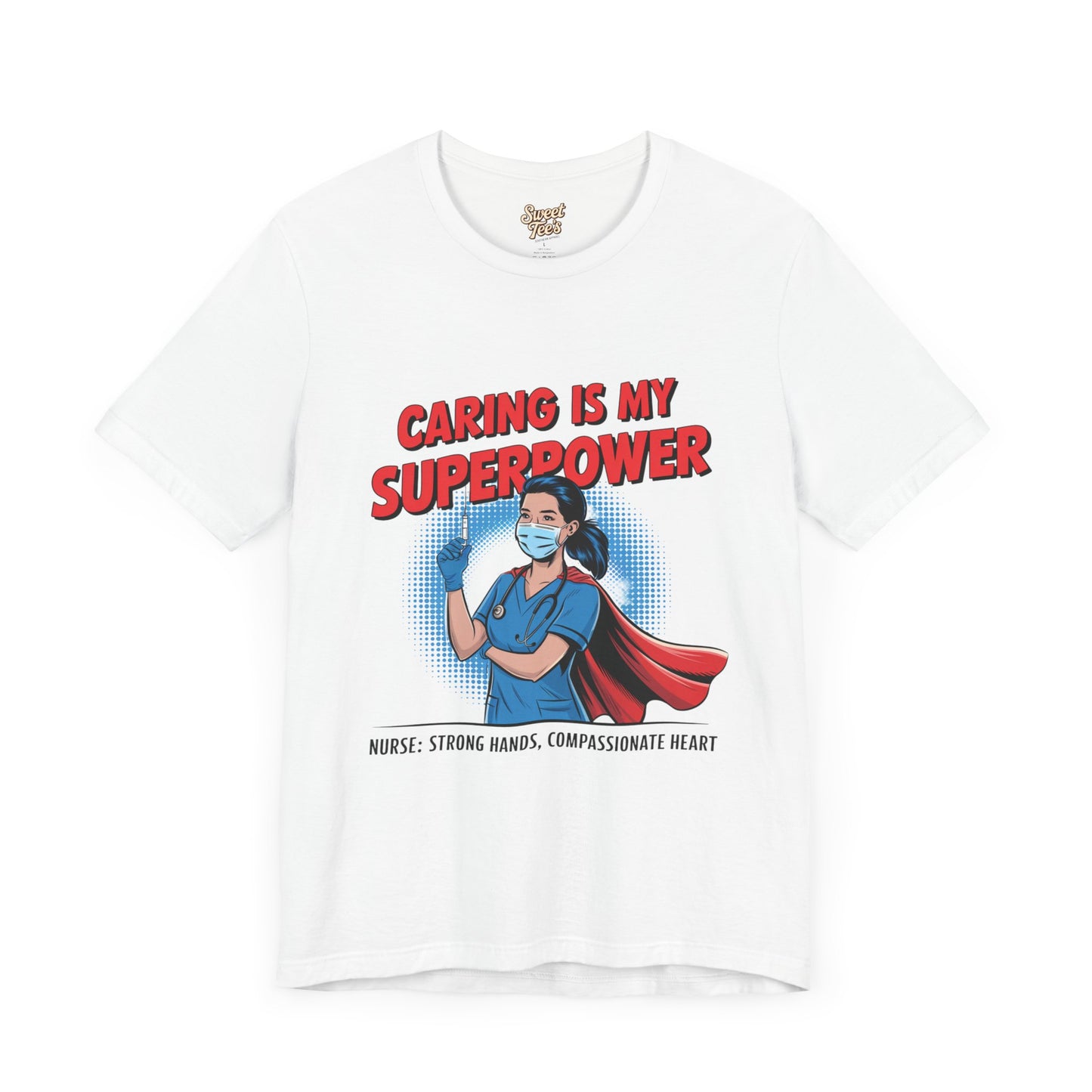 Caring is My Superpower Nurse Tee - Unisex Jersey Short Sleeve T-Shirt